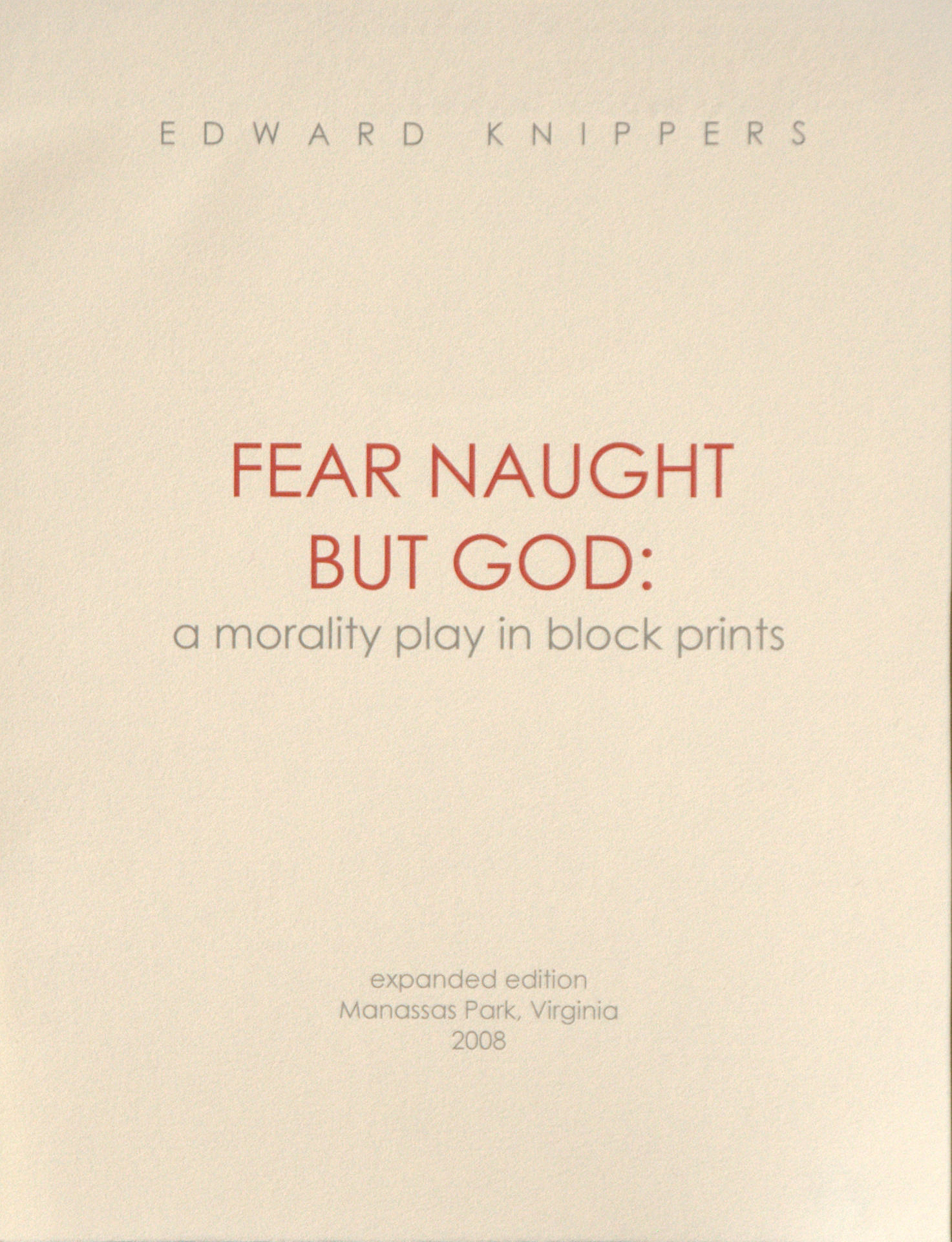 Fear Naught But God | 2008